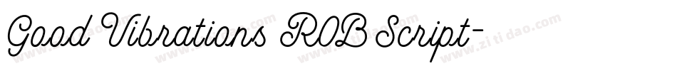 Good Vibrations ROB Script字体转换